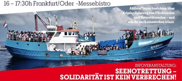 Frankfurt: Solidarität ist kein Verbrechen – Infoveranstaltung von Iuventa10